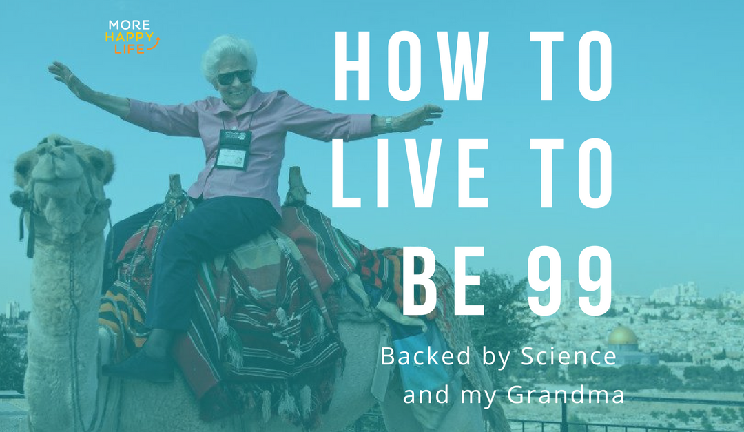 How To Live To Be 99, Backed By My Grandma (and Science)
